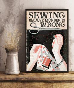 Sewing Because Murder Is Wrong Poster x
