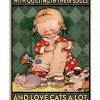 Sewing Some Girls Are Just Born With Quilting In Their Souls And Love Cats A Lot Poster