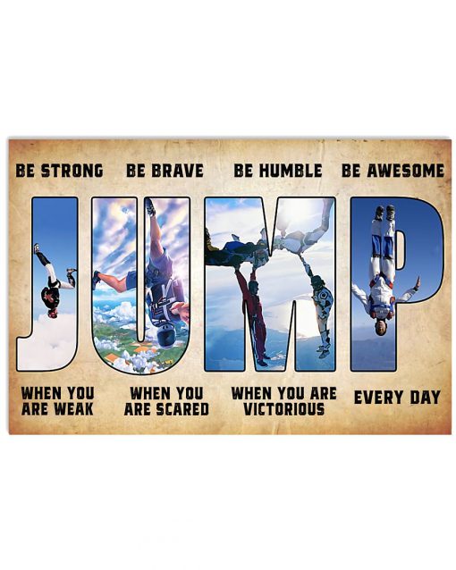 Skydiving Jump Be Strong When You Are Weak Poster