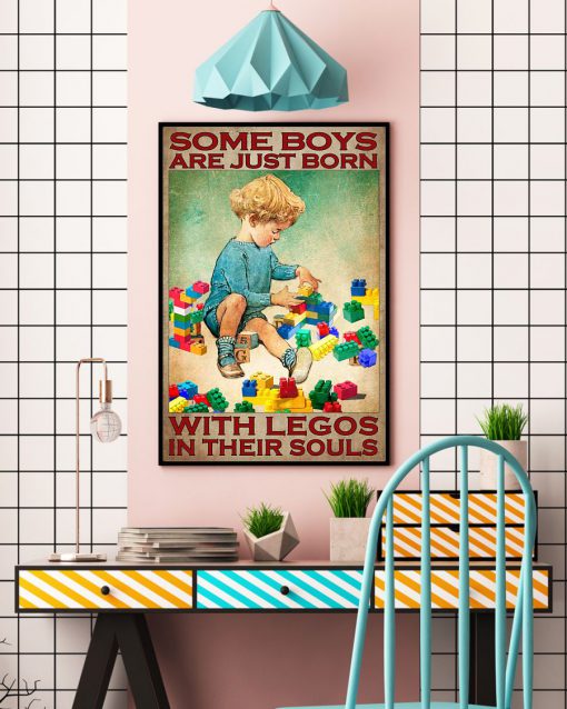 Some Boy Are Just Born With Legos In Their Souls Poster c