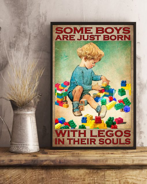 Some Boy Are Just Born With Legos In Their Souls Poster x