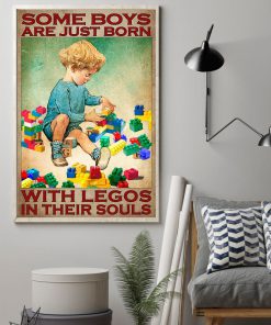 Some Boy Are Just Born With Legos In Their Souls Poster z