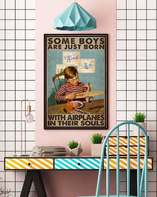 Some Boys Are Just Born With Airplanes In Their Souls Posterc