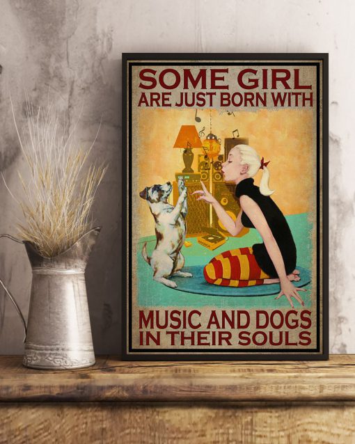 Some Girl Are Just Born With Music And Dogs In Their Souls Posterx