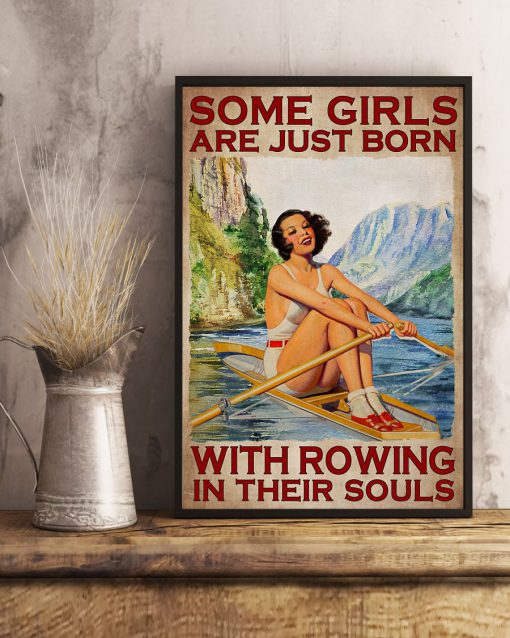 Some Girls Are Just Born With Rowing In Their Souls Poster x