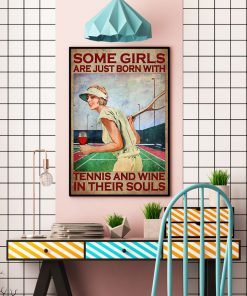 Some Girls Are Just Born With Tennis And Wine In Their Souls Posterc
