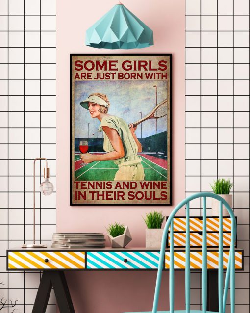 Some Girls Are Just Born With Tennis And Wine In Their Souls Posterc