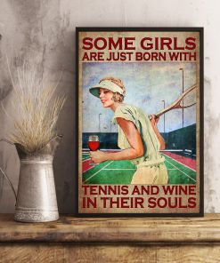 Some Girls Are Just Born With Tennis And Wine In Their Souls Posterx