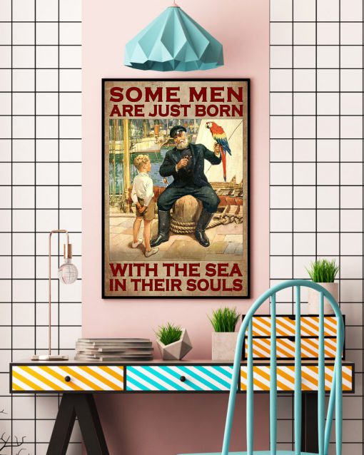 Some Men Are Just Born With The Sea In Their Souls Poster c