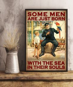 Some Men Are Just Born With The Sea In Their Souls Poster x