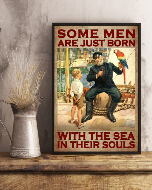 Some Men Are Just Born With The Sea In Their Souls Poster x