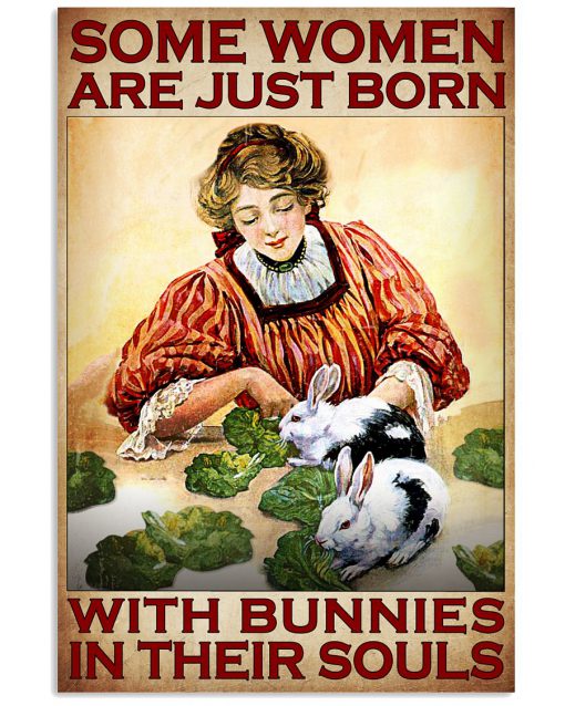 Some Women Are Just Born With Bunies In Their Souls Poster