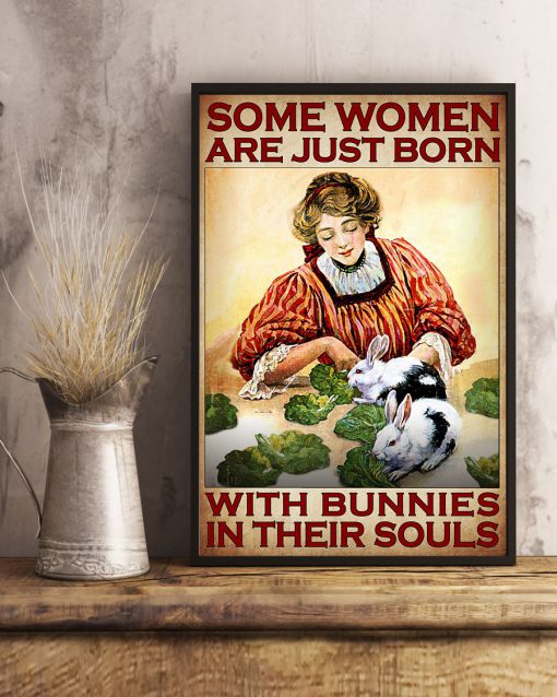 Some Women Are Just Born With Bunies In Their Souls Poster x