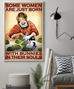 Some Women Are Just Born With Bunies In Their Souls Poster z
