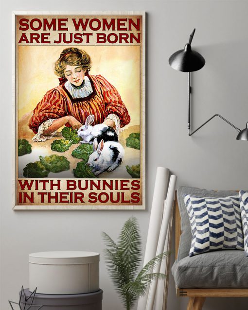 Some Women Are Just Born With Bunies In Their Souls Poster z