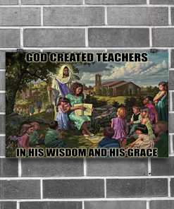 Teacher God Created Teachers In His Wisdom And His Garage Posterz