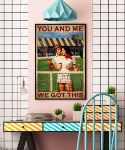 Tennis Couple You And Me We Got This Posterc