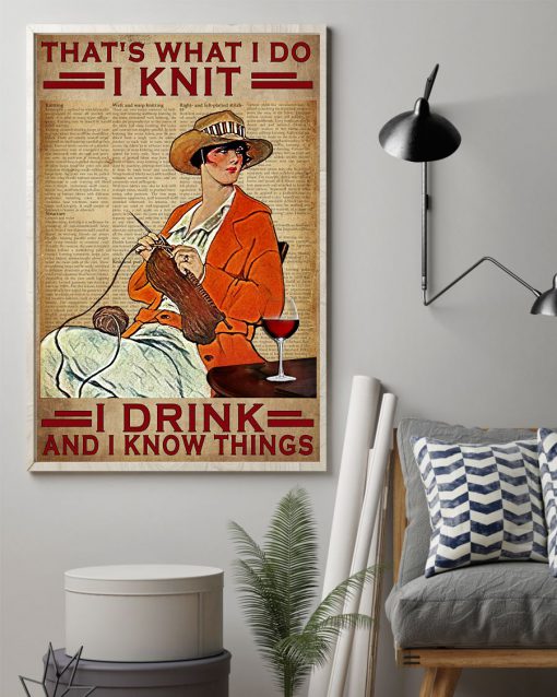 That's What I Do I Knit I Drink And I Know Things Posterz