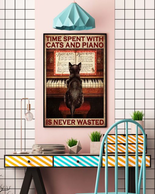 Time Spent With Cats And Piano Is Never Wasted Poster c