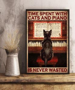 Time Spent With Cats And Piano Is Never Wasted Poster x