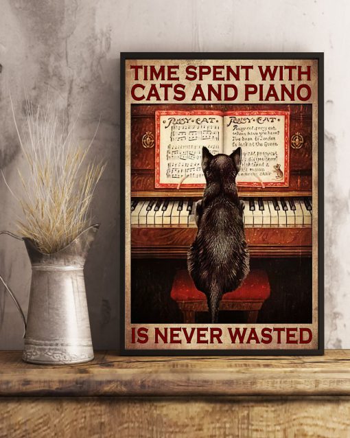 Time Spent With Cats And Piano Is Never Wasted Poster x