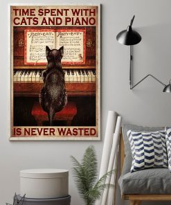 Time Spent With Cats And Piano Is Never Wasted Poster z