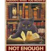 Too Many Books Perhaps What You Mean Is Not Enough Bookshelves Poster