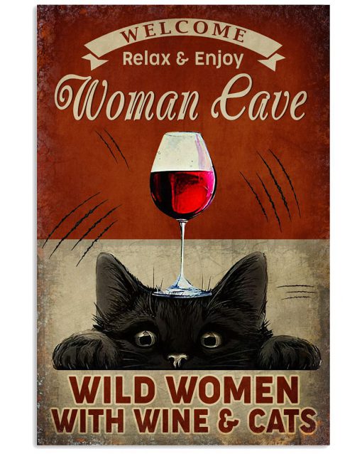 Welcome Relax & Enjoy Woman Cave Wild Women With Wine & Cats Poster
