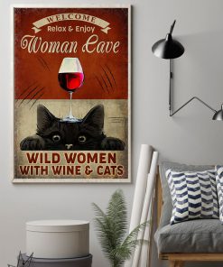 Welcome Relax & Enjoy Woman Cave Wild Women With Wine & Cats Poster z
