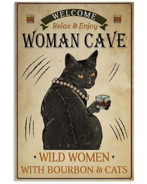Welcome Woman Cave Wild Women With Bourbon And Cat Poster