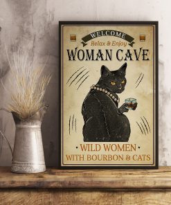 Welcome Woman Cave Wild Women With Bourbon And Cat Posterx