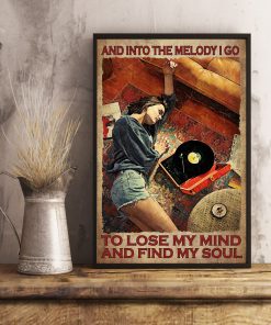 And Into The Melody I Go To Lose My Mind And Find My Soul Poster x