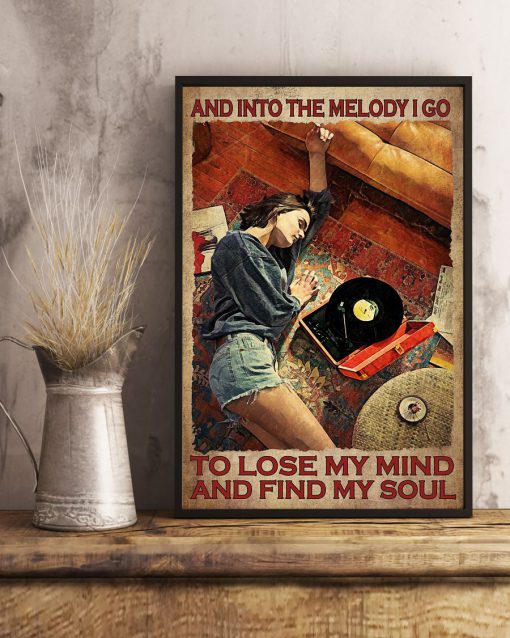 And Into The Melody I Go To Lose My Mind And Find My Soul Poster x
