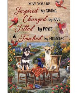 Chihuahua May You Be Inspired By Giving Changed By Love Filled By Peace And Touched By Miracles Poster