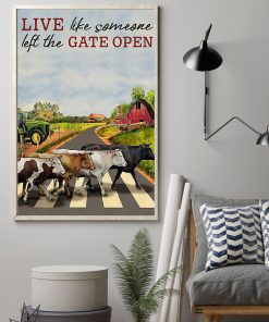 Cow Live Like Someone Left The Gate Open Posterz