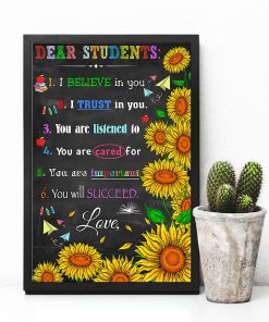 Dear Students I Believe In You I Trust In You Sunflower Teacher Posterc