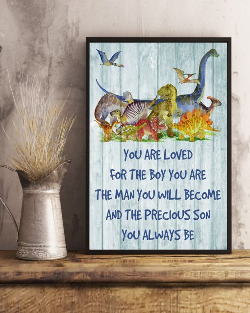 Dinosaur You Are Loved For The Boy You Are Poster c
