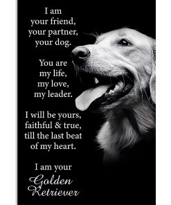Golden Retriever I Am Your Friend Your Partner Your Dog Poster