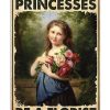 In A World Full Of Princesses Be A Florist Poster