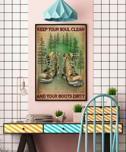 Keep Your Soul Clean And Your Boots Dirty Posterc