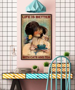 Life Is Better With Cats And Tea Posterc
