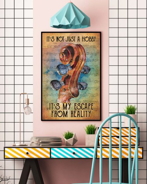 Music It's Not Just A Hobby It's My Escape From Reality Posterc