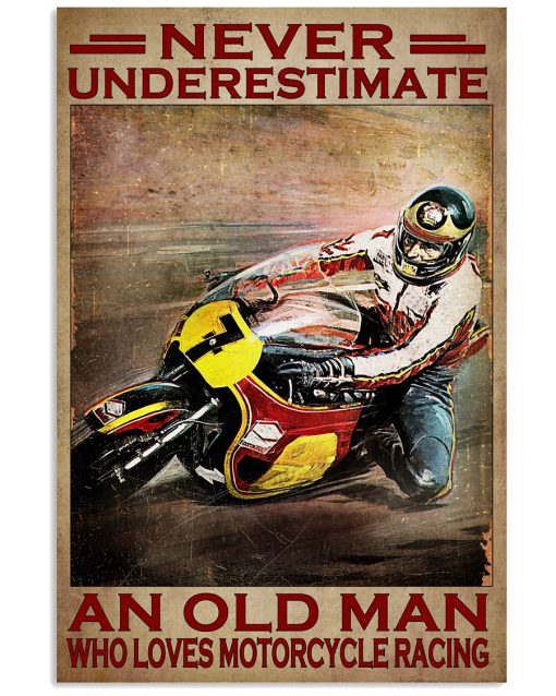 Never Underestimate An Old Man Who Loves Motorcycle Racing Poster