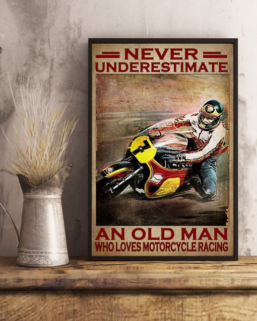 Never Underestimate An Old Man Who Loves Motorcycle Racing Posterx