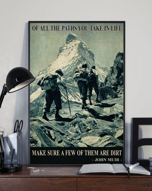 Of All The Paths You Take In Life Make Sure A Few Of Them Are Dirt Poster x