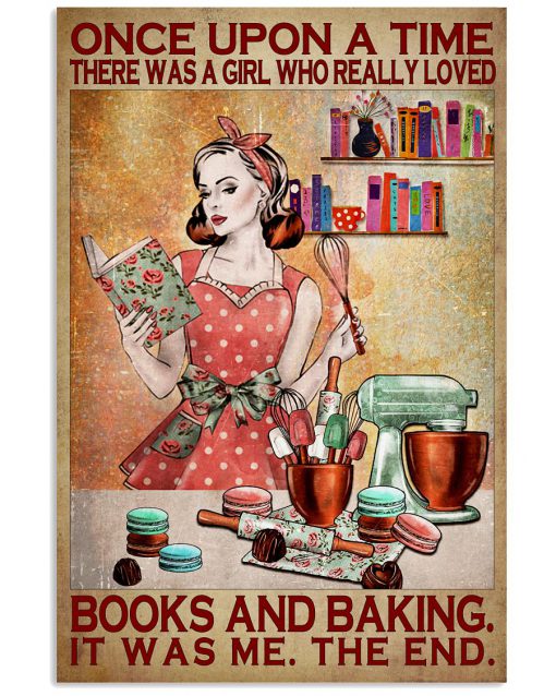 Once Upon A Time There Was A Girl Who Really Loved Books And Baking Poster