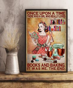 Once Upon A Time There Was A Girl Who Really Loved Books And Baking Poster c