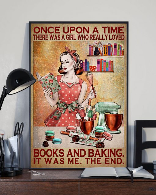 Once Upon A Time There Was A Girl Who Really Loved Books And Baking Poster x