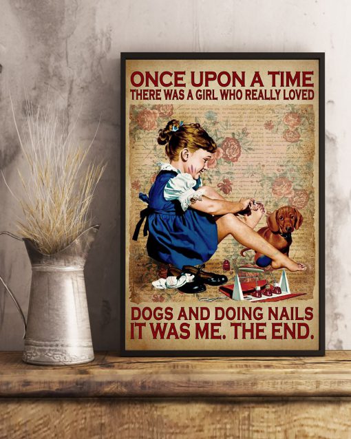 Once Upon A Time There Was A Girl Who Really Loved Dogs And Doing Nails It Was Me Posterx