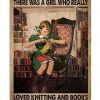 Once Upon A Time There Was A Girl Who Really Loved Knitting And Books Poster